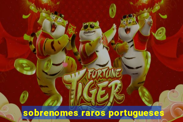 sobrenomes raros portugueses